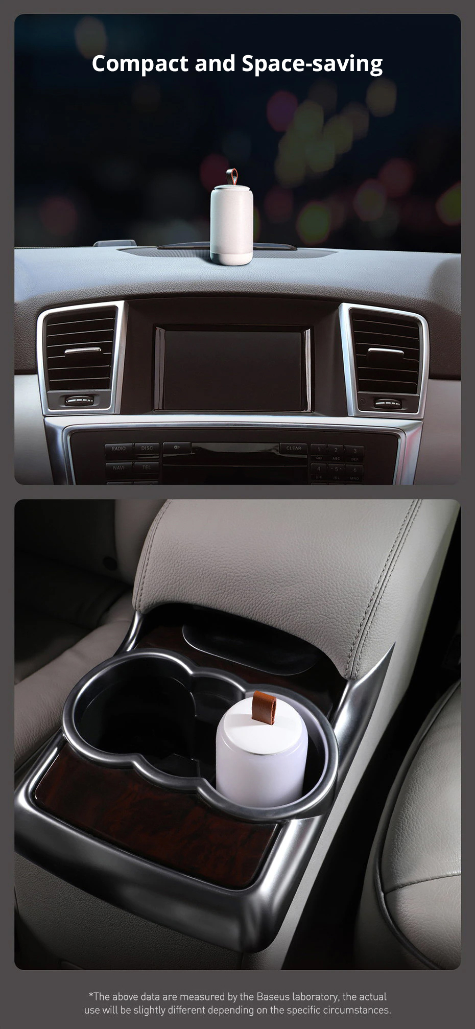 Compact and Space-saving Only 13.5cm, easy to carry. Can be placed anywhere, center console, armrest box, etc.