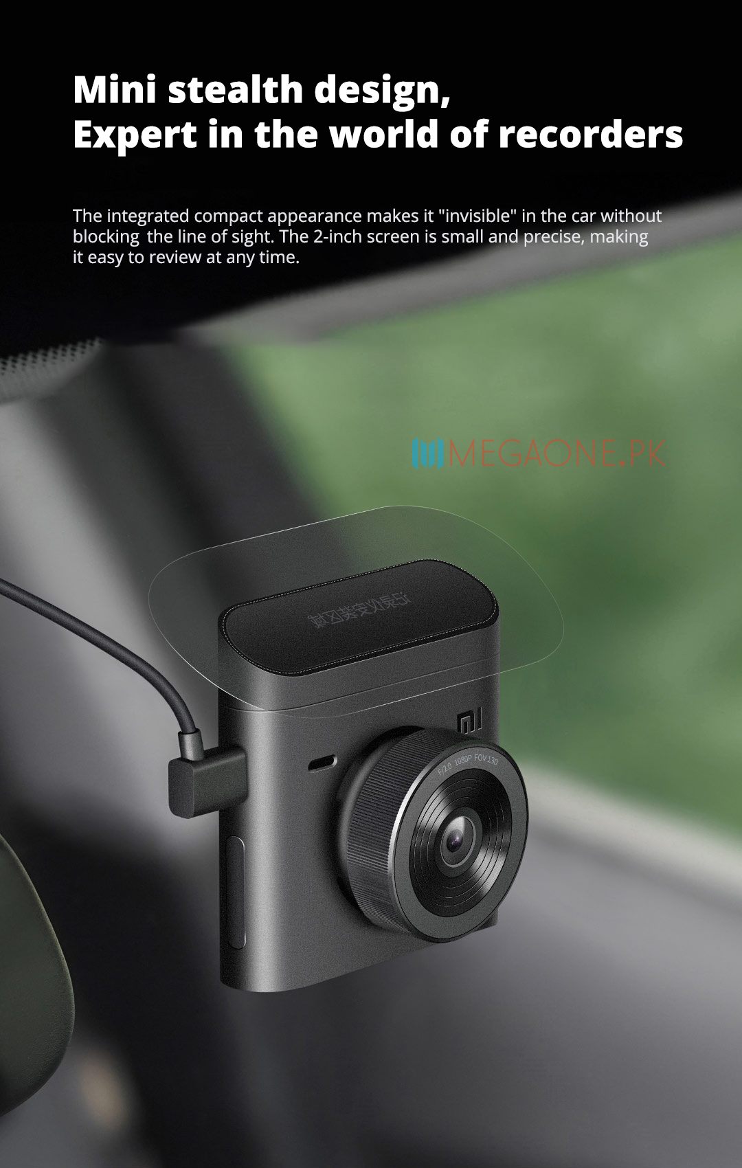 The integrated compact appearance makes it "invisible" in the car without blocking the line of sight. The 2-inch screen is small and precise, making it easy to review at any time.